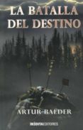 la batalla del destino (tetralogia de teutoburgo, vol iii)-artur balder-9788492400454 la batalla del destino (tetralogia de teutoburgo, vol iii)-artur balder-9788492400454