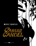 gardel: la voz del rio de la plata-carlos sampayo-9788492412754 gardel: la voz del rio de la plata-carlos sampayo-9788492412754