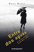 entre dos aguas-rosa ribas moline-9788492801954 entre dos aguas-rosa ribas moline-9788492801954
