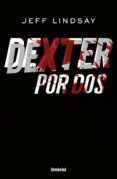 (pe) dexter por dos-jeff lindsay-9788492915354 (pe) dexter por dos-jeff lindsay-9788492915354