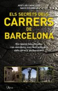 els secrets dels carrers de barcelona-jose luis caballero-9788493601454 els secrets dels carrers de barcelona-jose luis caballero-9788493601454