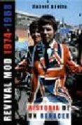 revival mod 1974-1988: historia de un renacer-robert albella-9788493614454 revival mod 1974-1988: historia de un renacer-robert albella-9788493614454