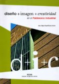 diseño + imagen + creatividad en el patrimonio industrial-miguel angel alvarez areces-9788493773854 diseño + imagen + creatividad en el patrimonio industrial-miguel angel alvarez areces-9788493773854