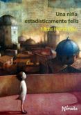 una niña estadisticamente feliz-mildre hernandez-9788493884154 una niña estadisticamente feliz-mildre hernandez-9788493884154