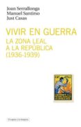vivir en guerra-joan serrallonga-manuel santirso-just casas-9788493969554 vivir en guerra-joan serrallonga-manuel santirso-just casas-9788493969554
