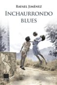 inchaurrondo blues-rafael jimenez-9788493971854 inchaurrondo blues rafael jimenez 9788493971854