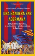 una bandera ens agermana-9788494113154 una bandera ens agermana-9788494113154