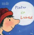 pintor de lunas-arturo abad-9788494230554 pintor de lunas-arturo abad-9788494230554