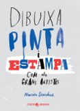 dibuixa, pinta i estampa com els grans artistes-marion deuchars-9788494316654 dibuixa, pinta i estampa com els grans artistes-marion deuchars-9788494316654