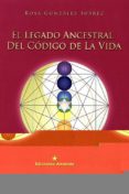 el legado ancestral del codigo de la vida cuando dios nos habla en geometria-rosa gonzalez suarez-9788494357954 el legado ancestral del codigo de la vida cuando dios nos habla en geometria-rosa gonzalez suarez-9788494357954