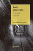en la oscuridad-friedrich glauser-9788494391354 en la oscuridad-friedrich glauser-9788494391354