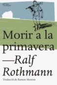 morir a la primavera-ralf rothmann-9788494508554 morir a la primavera-ralf rothmann-9788494508554