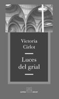 luces del grial-victoria cirlot-9788494742354 luces del grial-victoria cirlot-9788494742354