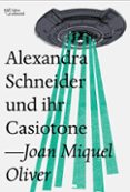 alexandra schneider und ihr casiotone-joan miquel oliver ripoll-9788494782954 alexandra schneider und ihr casiotone-joan miquel oliver ripoll-9788494782954