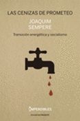 las cenizas de prometeo: transicion energetica y socialismo-joaquim sempere-9788494820854 las cenizas de prometeo: transicion energetica y socialismo-joaquim sempere-9788494820854