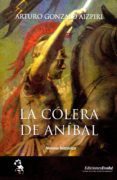 la colera de anibal-arturo gonzalo aizpiri-9788494830754 la colera de anibal-arturo gonzalo aizpiri-9788494830754