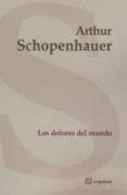 los dolores del mundo-arthur schopenhauer-9788495363954 los dolores del mundo-arthur schopenhauer-9788495363954