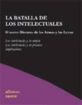 la batalla de los intelectuales: o nuevo discurso de las armas y las letras-alfonso sastre-9788495786654 la batalla de los intelectuales: o nuevo discurso de las armas y las letras-alfonso sastre-9788495786654