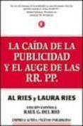 la caida de la publicidad y el auge de las rr pp (relaciones publ icas)-al ries-laura ries-9788495787354 la caida de la publicidad y el auge de las rr pp (relaciones publ icas)-al ries-laura ries-9788495787354