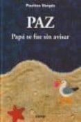 paz: papa se fue sin avisar-paulina verges-9788496483354 paz: papa se fue sin avisar-paulina verges-9788496483354
