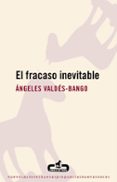 el fracaso inevitable-angeles valdes-bango-9788496594654 el fracaso inevitable angeles valdes bango 9788496594654