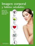imagen corporal y habitos saludables (tecnico grado medio estetic a y belleza)-9788496699854 imagen corporal y habitos saludables (tecnico grado medio estetic a y belleza)-9788496699854