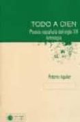 todo a cien: poesia española del siglo xx: antologia-antonio aguilar-9788497002554 todo a cien: poesia española del siglo xx: antologia-antonio aguilar-9788497002554