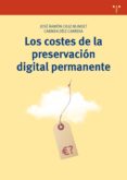 los costes de la preservación digital permanente-jose ramon cruz mundet-carmen diez carrera-9788497049054 los costes de la preservación digital permanente-jose ramon cruz mundet-carmen diez carrera-9788497049054