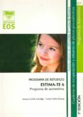 estima-te 6. programa de autoestima:_programa de refuerzo. cuader no de recuperacion y refuerzo de planos psicoafectivos-antonio valles arandiga-consol valles tortosa-9788497273954 estima-te 6. programa de autoestima:_programa de refuerzo. cuader no de recuperacion y refuerzo de planos psicoafectivos-antonio valles arandiga-consol valles tortosa-9788497273954