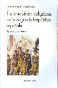 la cuestion religiosa en la segunda republica española: iglesia y carlismo-antonio manuel moral roncal-9788497429054 la cuestion religiosa en la segunda republica española: iglesia y carlismo-antonio manuel moral roncal-9788497429054