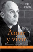 amar y vivir: el testamento espiritual de merton-thomas merton-9788497545754 amar y vivir: el testamento espiritual de merton-thomas merton-9788497545754