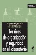 tecnicas de organizacion y seguridad en el laboratorio-carmen maria rodriguez perez-jose luis ravelo socas-jose maria palazon lopez-9788497562454 tecnicas de organizacion y seguridad en el laboratorio-carmen maria rodriguez perez-jose luis ravelo socas-jose maria palazon lopez-9788497562454