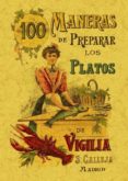 100 maneras de preparar los platos de vigilia: formulas sencillas y economicas (ed. facsimil)-mademoiselle rose-9788497613354 100 maneras de preparar los platos de vigilia: formulas sencillas y economicas (ed. facsimil)-mademoiselle rose-9788497613354