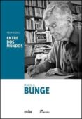 memorias: entre dos mundos-mario bunge-9788497848954 memorias: entre dos mundos-mario bunge-9788497848954