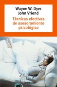 tecnicas efectivas de asesoramiento psicologico-wayne w. dyer-9788497938754 tecnicas efectivas de asesoramiento psicologico-wayne w. dyer-9788497938754