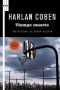 tiempo muerto (serie myron bolitar 3)-harlan coben-9788498678154 tiempo muerto (serie myron bolitar 3)-harlan coben-9788498678154