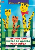 figuras con pinzas de madera para niños (con patrones para realiz ar 13 proyectos)-erika bock-9788498740554 figuras con pinzas de madera para niños (con patrones para realiz ar 13 proyectos)-erika bock-9788498740554