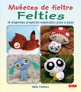muñecos de fieltro felties: 18 originales proyectos explicados pa so a paso-nelly pailloux-9788498741254 muñecos de fieltro felties: 18 originales proyectos explicados pa so a paso-nelly pailloux-9788498741254