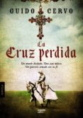 la cruz perdida-guido cervo-9788498779554 la cruz perdida-guido cervo-9788498779554