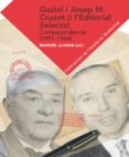 gaziel i josep m. cruzet (i l editorial selecta): correspondencia (1951-1964)-manuel llanas-9788498836554 gaziel i josep m. cruzet (i l editorial selecta): correspondencia (1951-1964)-manuel llanas-9788498836554