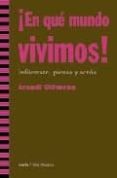 ¡en que mundo vivimos!: informate, piensa y actua-arcadi oliveres-9788498880854 ¡en que mundo vivimos!: informate, piensa y actua-arcadi oliveres-9788498880854