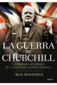 la guerra de churchill: la historia ignorada de la segunda guerra mundial-max hastings-9788498923254 la guerra de churchill: la historia ignorada de la segunda guerra mundial-max hastings-9788498923254