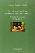 de lengua española, humanidades y enseñanza-francisco rodriguez adrados-9788498951554 de lengua española, humanidades y enseñanza-francisco rodriguez adrados-9788498951554