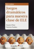 juegos dramaticos para nuestra clase de ele-beatriz prior fernandez-9788499215754 juegos dramaticos para nuestra clase de ele-beatriz prior fernandez-9788499215754