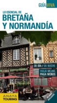 lo esencial de bretaña y normandia 2013 (guia viva)-9788499355054 lo esencial de bretaña y normandia 2013 (guia viva)-9788499355054