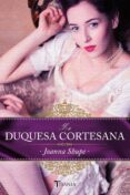 la duquesa cortesana (ebook)-joanna shupe-9788499448954 la duquesa cortesana (ebook)-joanna shupe-9788499448954