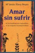amar sin sufrir (ebook)-maria jesus alava reyes-9788499703954 amar sin sufrir (ebook)-maria jesus alava reyes-9788499703954