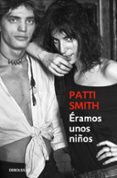 eramos unos niños-patti smith-9788499894454 eramos unos niños-patti smith-9788499894454