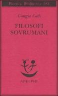 filosofi sovrumani-giorgio colli-9788845923654 filosofi sovrumani-giorgio colli-9788845923654