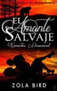 el amante salvaje: romántica paranormal (wild alpha hombre oso multimillonario nº 1) (spanish edition) (ebook)-zola bird-9788893155854 el amante salvaje: romántica paranormal (wild alpha hombre oso multimillonario nº 1) (spanish edition) (ebook)-zola bird-9788893155854